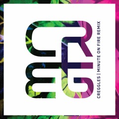 Minute On Fire (Creggles Remix)