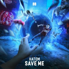 Hatom - Save Me