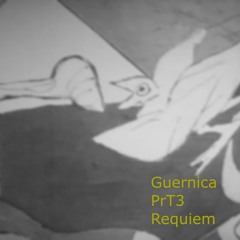 Guernica PrT3 // Requiem