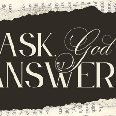 Ask, God Answers pt. 4