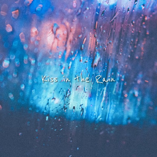 Kiss Me In The Rain