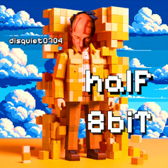 halF 8biT [disquiet0704]