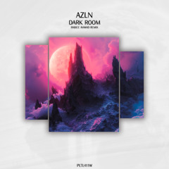 AZLN - Dark Room (Rabiee Ahmad Remix) [PLTL411W]