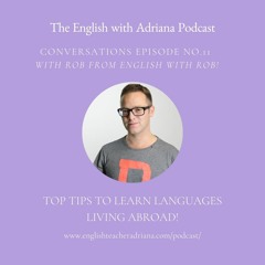 [#11 Conversations Episode: British Accent] Top tips to learn languages while living abroad