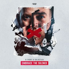 B-Front & Galactixx - Embrace The Silence (OUT NOW)