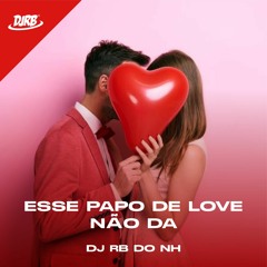 ESSE PAPO DE LOVE NÃO DÁ (( BEAT PORRADA SECA )) @eudjrb