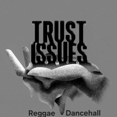 TRUST ISSUES MIX