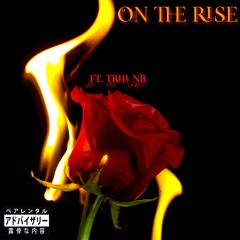 On The Rise Ft. Trill NB