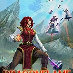 Read KINDLE ✉️ Dragonflame: A Transformation Progression Fantasy (The Dragon's Scion