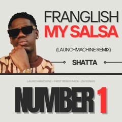 Franglish - My Salsa (Launchmachine Shatta Remix)
