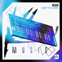 Kleu - Keep you safe (OUT NOW)