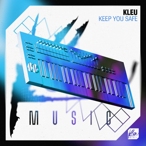 Kleu - Keep you safe (OUT NOW)