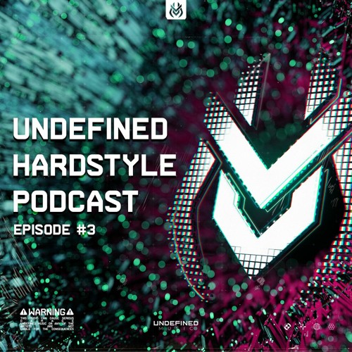 Undefined Hardstyle Podcast Episode #3