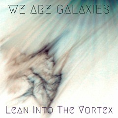 Lean Into the Vortex