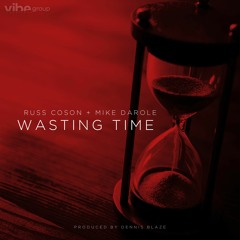 Wasting Time ft Russ Coson & Mike Darole