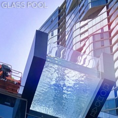 Glass Pool