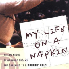 View EBOOK 📕 My Life On a Napkin: Pillow Mints, Playground Dreams and Coaching the R