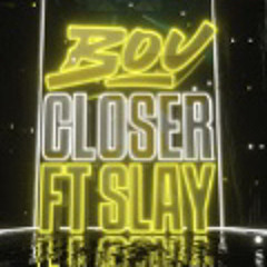 Bou - Closer (feat. Slay)