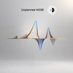 Unplanned #039 - 21C Progressive House