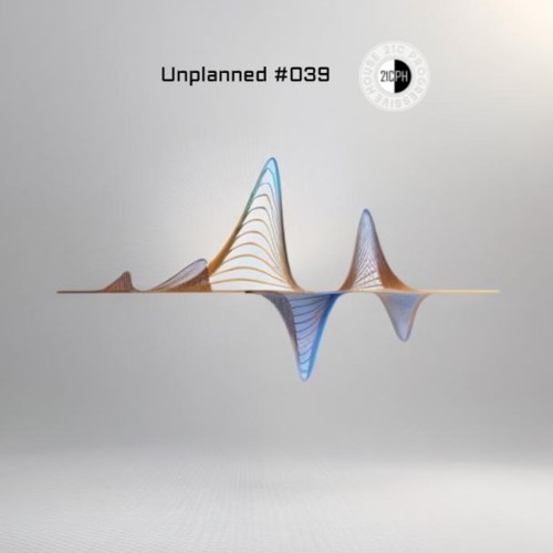 Unplanned #039 - 21C Progressive House