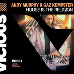 Andy Murphy & Gaz Kempster - House Is The Religion