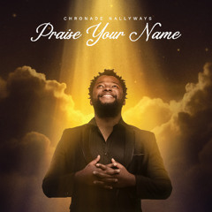 Praise Your Name