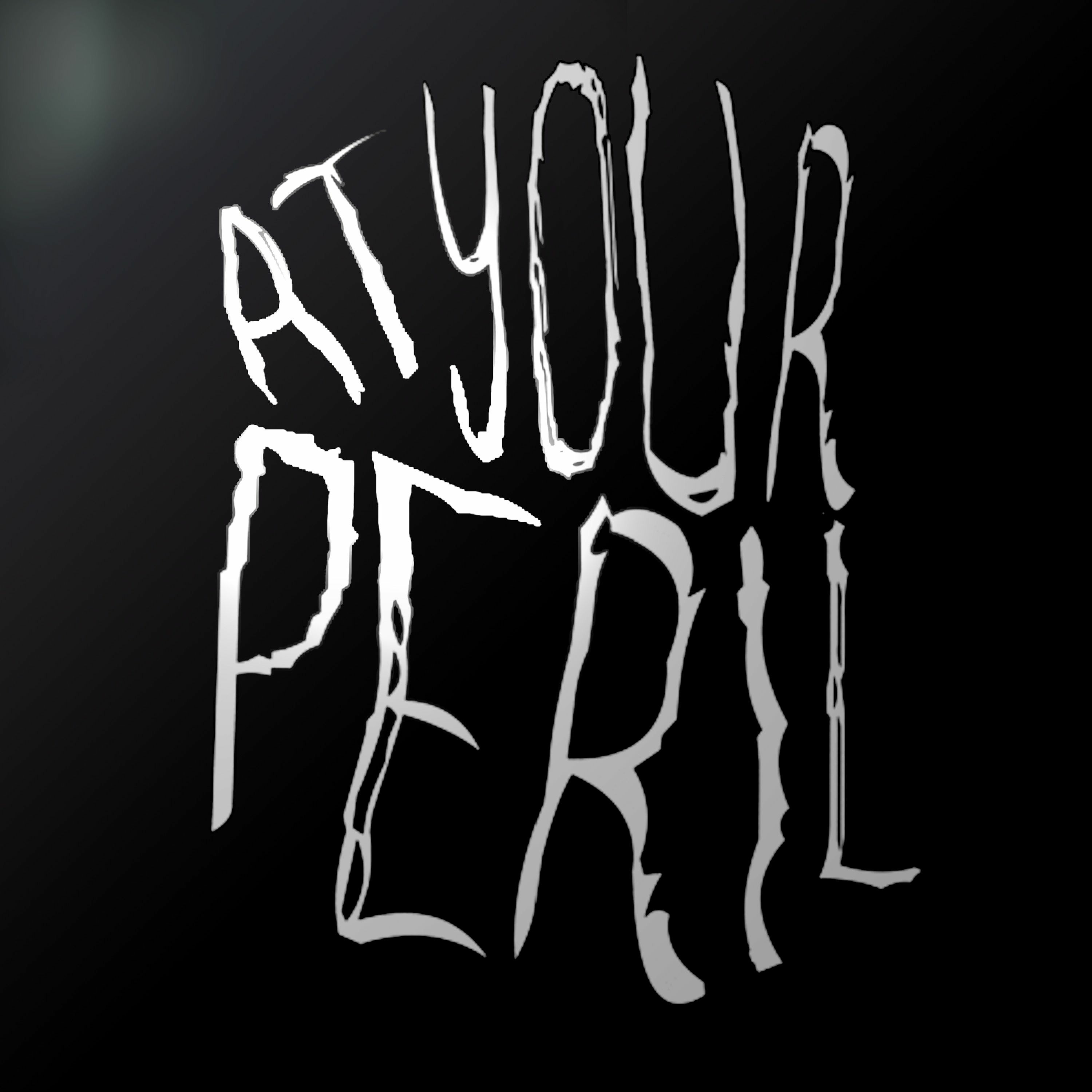At Your Peril