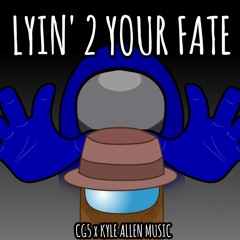CG5 x Kylle Allen /Lyin' 2 your fate - Mashup