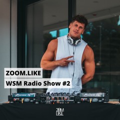 WSM Radio Show #2 with Zoom.Like (incl. Interview)
