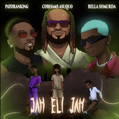 - Cobhams Asuquo x Bella Shmurda x Patoranking - Jah Eli Jah (Visualizer & Lyric Video)