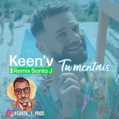 Santa J (Remix) - Keen'V - Tu Mentais