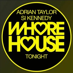 Adrian Taylor & Si Kennedy - Tonight OUT NOW!!!!