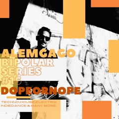 BiPoLaR_SeRiEs#15 Dope Or Nope