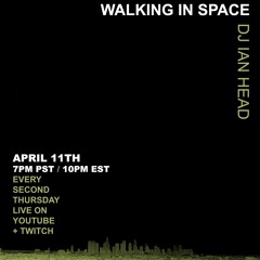 Walking in Space - Live Stream April 2024