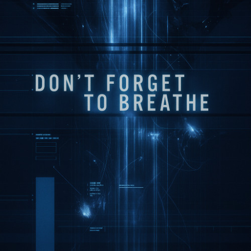 Dont Forget to Breath