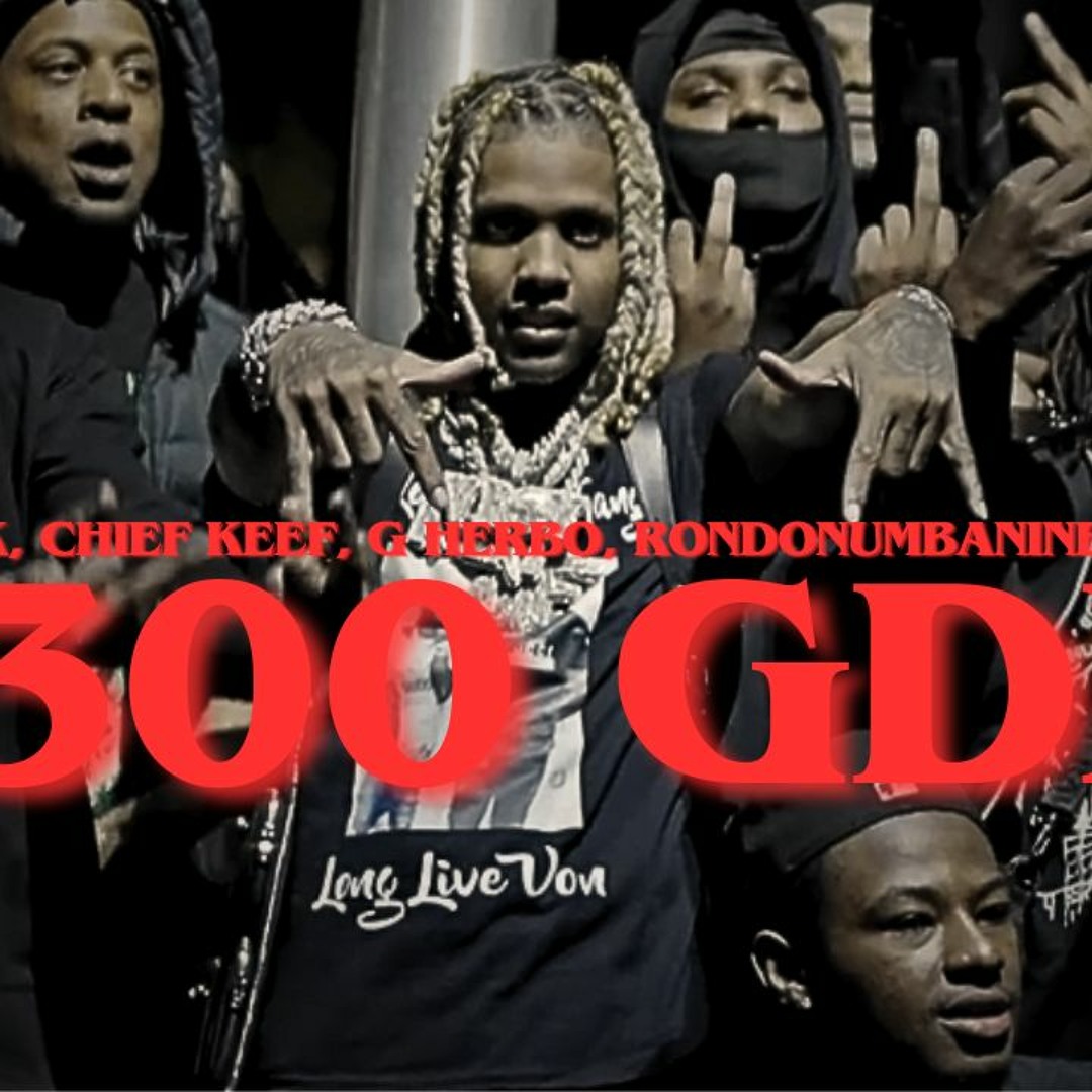 Stream 300 GDK - Lil Durk x Chief Keef x G Herbo x RondoNumbaNine