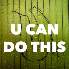U Can Do This