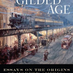 [READ] KINDLE 📘 The Gilded Age: Perspectives on the Origins of Modern America by  Ch