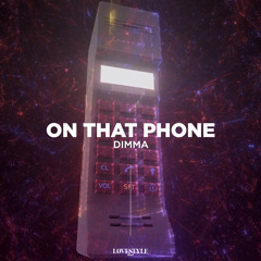 Dimma - On That Phone