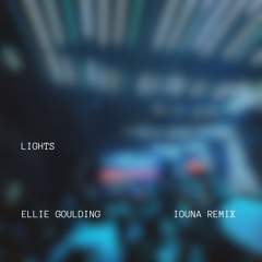 Lights - Ellie Goulding (IOUNA Remix) FILTERED FOR COPYRIGHT