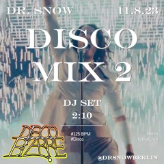 Dr. Snow - Disco Mix 2 (2023-08-11)