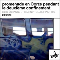 Libre Échange • Tikka invite Lubrifiant Bio (23.12.20)