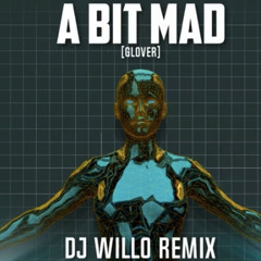 Glover - A Bit Mad (Ryan Willo Remix) ** FREE DOWNLOAD **