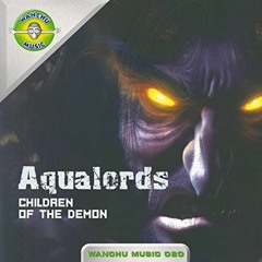 Aqualords - Children Of The Demon (trumup$)