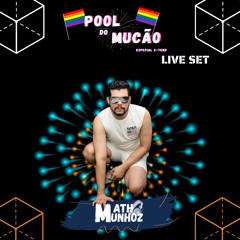 POOL DO MUCÃO - LIVE SET - DJ MATH MUNHOZ