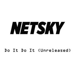 Netsky - Do it do it (remake)