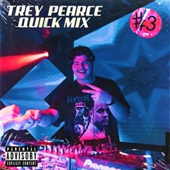 TREY PEARCE // QUICK MIX 3