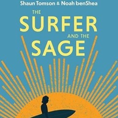 Access EBOOK EPUB KINDLE PDF The Surfer and the Sage: A Guide to Survive and Ride Life's Waves by  N