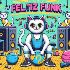 FelizFunk Workout Bangerz MIx