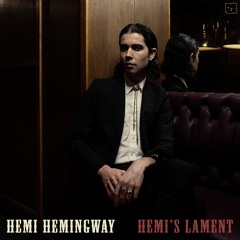 Hemi Hemingway - "Hemi's Lament"